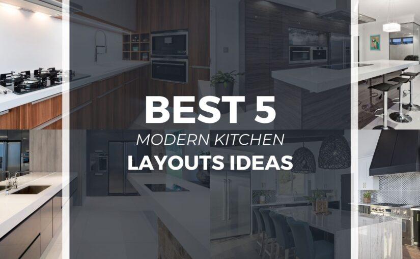 Discover Top 5 Types Of Kitchen Layouts Which Suits You